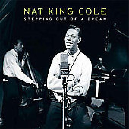 Nat King Cole - Stepping Out Of A Dream (CD)