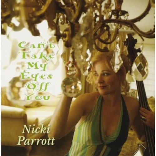 Nicki Parrott - Can't Take My Eyes Off You (CD)