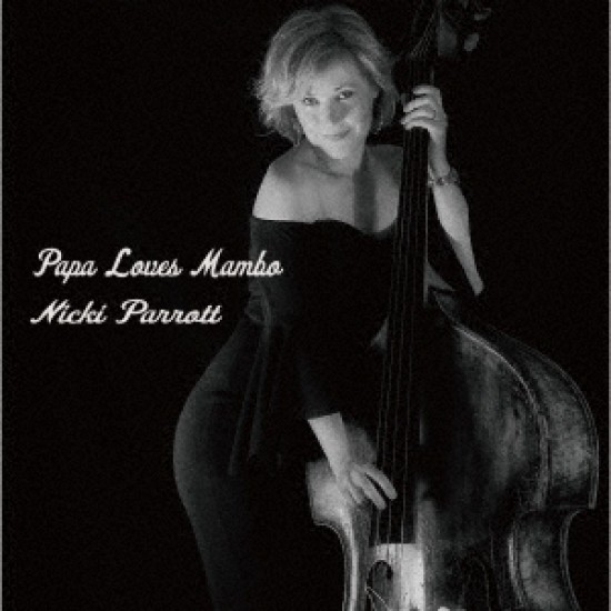 Nicki Parrott - Papa Loves Mambo (CD)