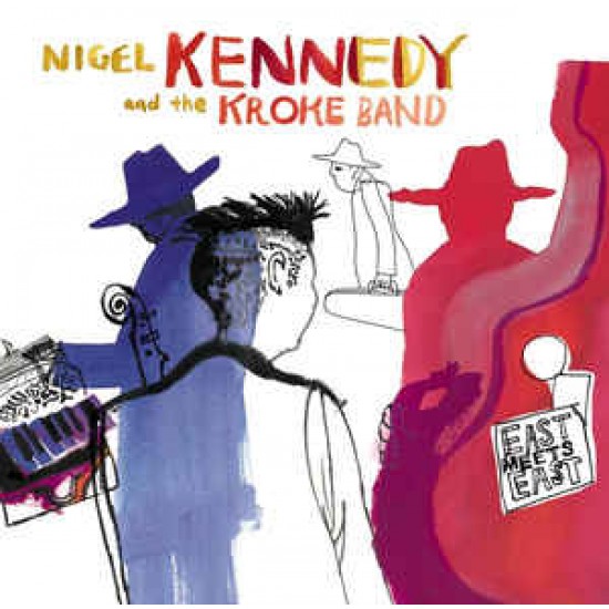 Nigel Kennedy & The Kroke Band ‎– East Meets East (Vinyl)