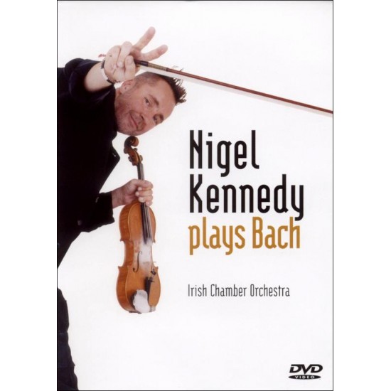 Nigel Kennedy ‎– Plays Bach (DVD)