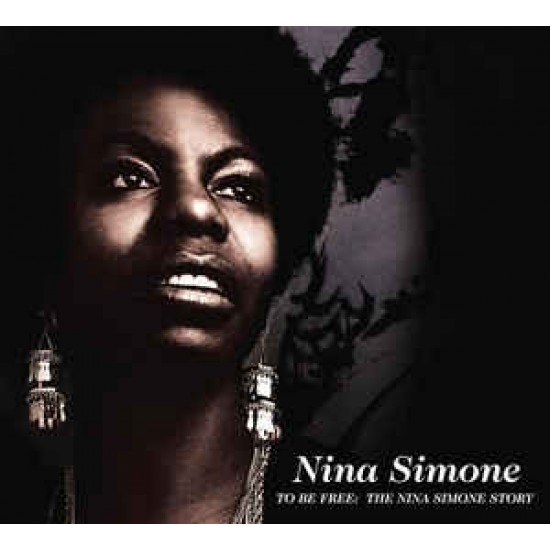 Nina Simone ‎– To Be Free: The Nina Simone Story (CD)