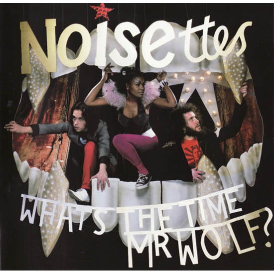 Noisettes ‎– What's The Time Mr Wolf? (CD)