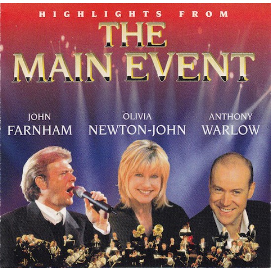 Olivia Newton-John & John Farnham & Anthony Warlow ‎– Highlights From The Main Event (CD)