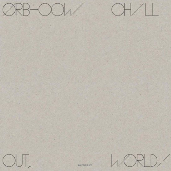 Orb ‎– COW / Chill Out, World! (Vinyl)