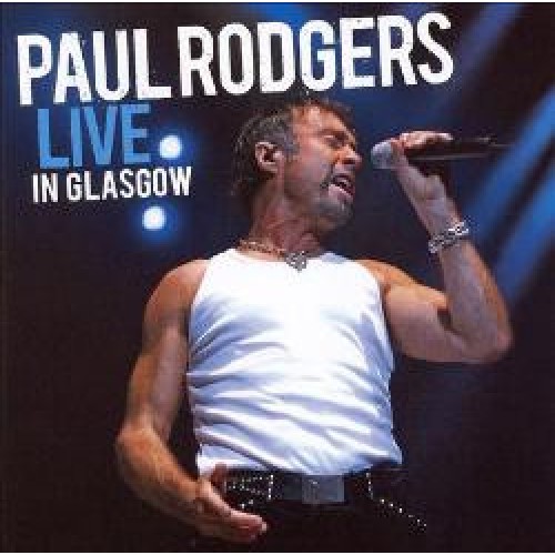 Paul Rodgers ‎– Live In Glasgow (Blu-ray)