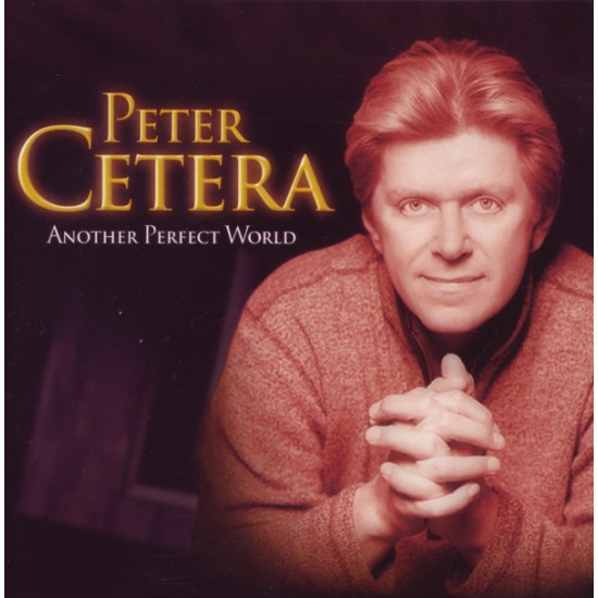 Peter Cetera ‎– Another Perfect World (CD)