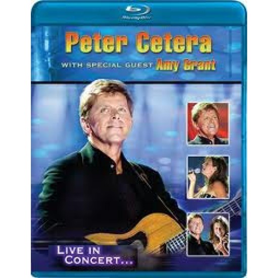 Peter Cetera & Amy Grant ‎– Soundstage Presents / Live In Concert (Blu-ray)