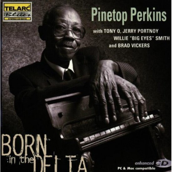 Pinetop Perkins With Tony O, Jerry Portnoy, Willie "Big Eyes" Smith & Brad Vickers - Born In The Delta (CD)