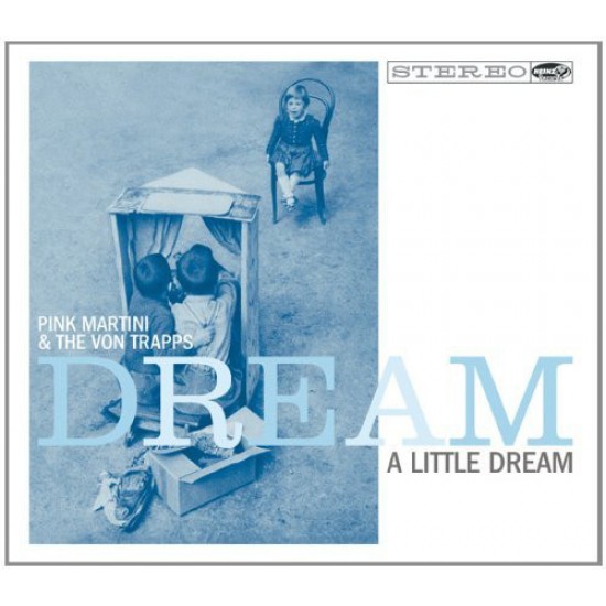 Pink Martini & The Von Trapps ‎– Dream A Little Dream (CD)