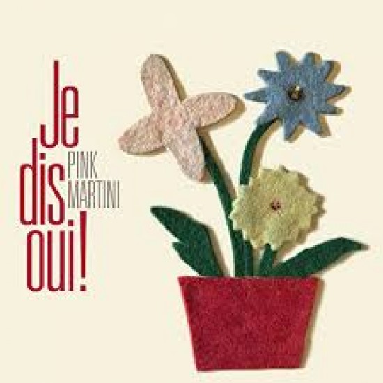 Pink Martini ‎– Je Dis Oui! (Vinyl)