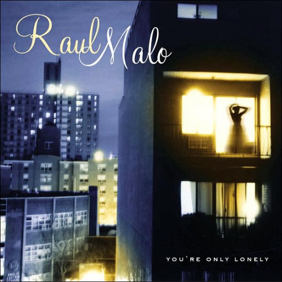 Raul Malo ‎– You're Only Lonely (CD)