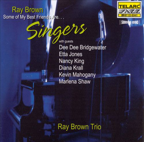 Ray Brown Trio ‎– Some Of My Best Friends AreSingers (CD)