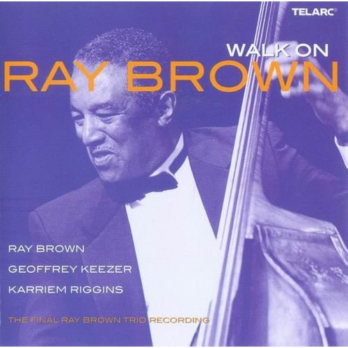 Ray Brown - Walk On - The Final Ray Brown Trio Recording (CD)