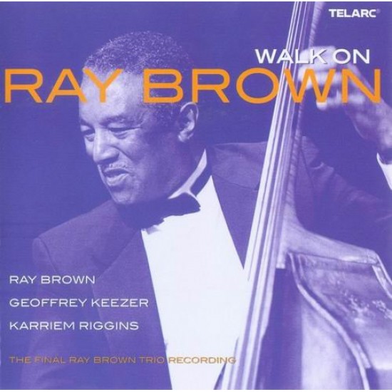 Ray Brown - Walk On - The Final Ray Brown Trio Recording (CD)