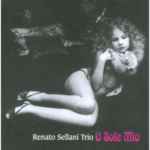 Renato Sellani Trio - O Sole Mio (CD)
