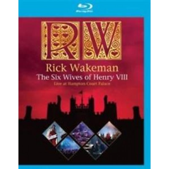 Wakeman Rick - The Six Wives Of Henry VIII (Blu-ray)