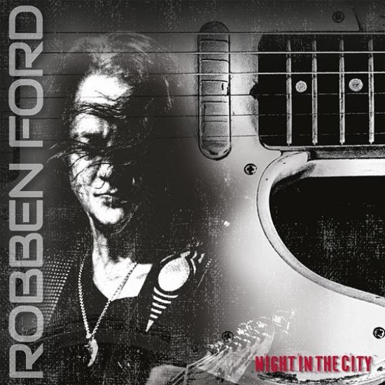 Robben Ford - Night In The City (Vinyl)