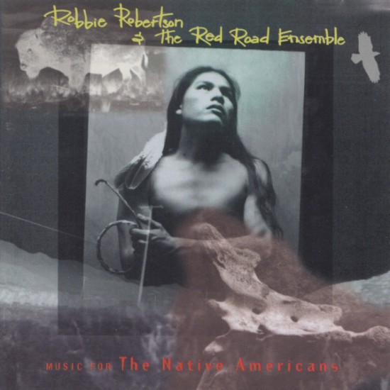 Robbie Robertson & The Red Road Ensemble ‎– Music For The Native Americans (CD)