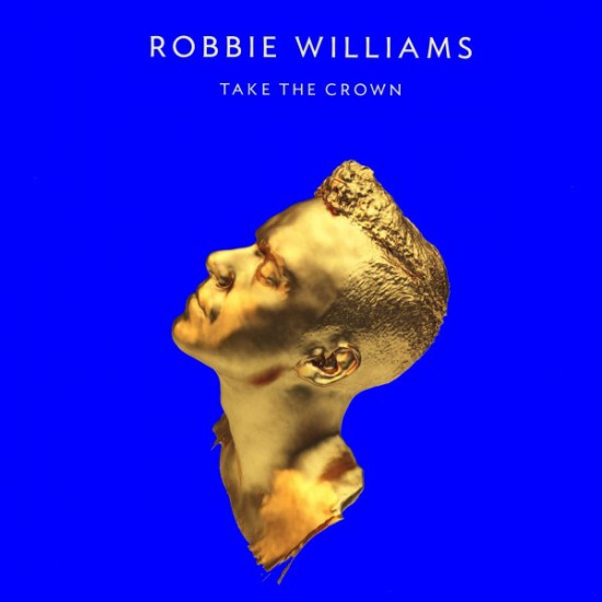 Robbie Williams - Take The Crown (Vinyl)