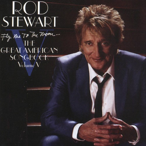 Rod Stewart ‎– Fly Me To The Moon... The Great American Songbook Volume V (CD)