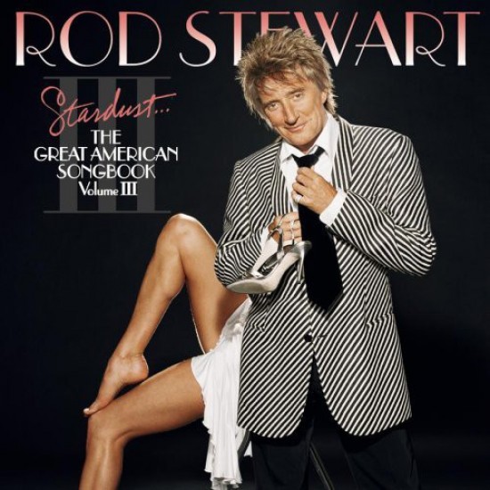 Rod Stewart ‎– Stardust / The Great American Songbook Volume III (CD)