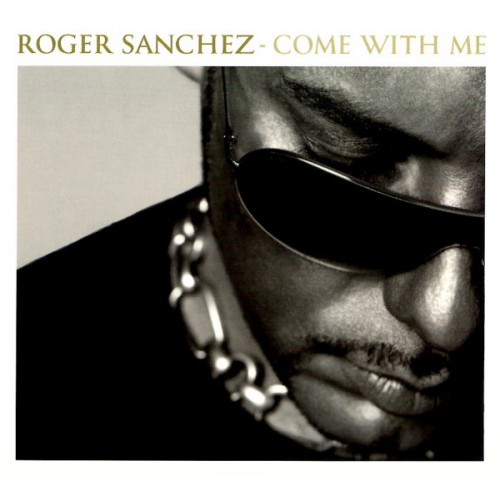 Roger Sanchez ‎– Come With Me (CD)