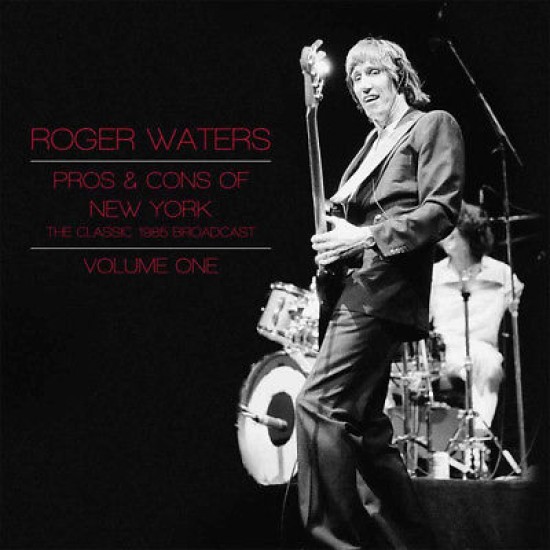 Roger Waters ‎– Pros & Cons Of New York - The Classic 1985 Broadcast - Volume One (Vinyl)