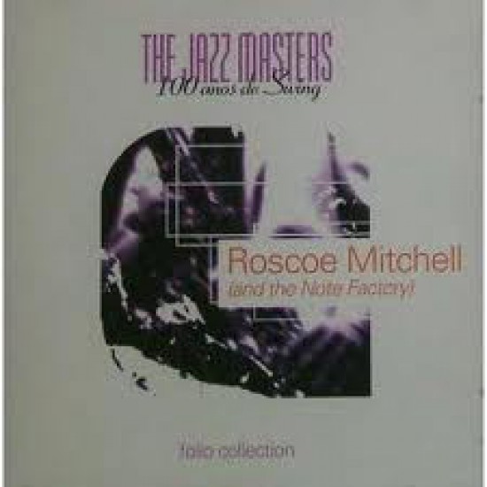 Roscoe Mitchell & The Note Factory ‎– The Jazz Masters / 100 Anos De Swing (CD)