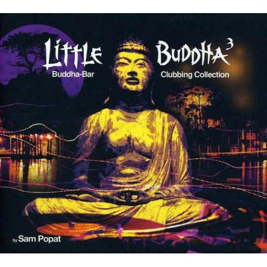 Sam Popat - Little Buddha 3 - Buddha-Bar Clubbing Collection (CD)