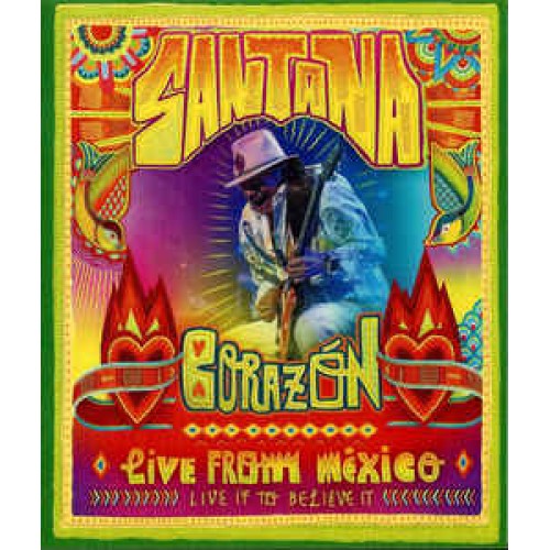 Santana ‎– Corazón: Live From México - Live It To Believe It (Blu-ray)