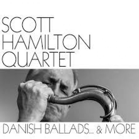 The Scott Hamilton Quartet - Danish Ballads... & More (Vinyl)