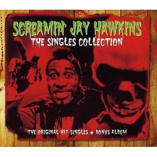 Screamin' Jay Hawkins - The Singles Collection - The Original Hit Singles + Bonus Album (CD)
