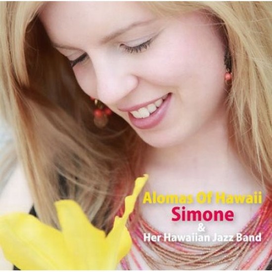 Simone & Her Hawaiian Jazz Band - Alomas Of Hawaii (CD)