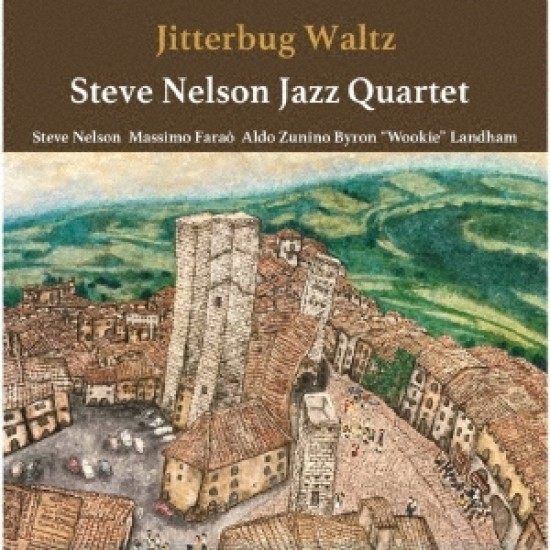 Steve Nelson Jazz Quartet - Jitterbug Waltz (Vinyl)