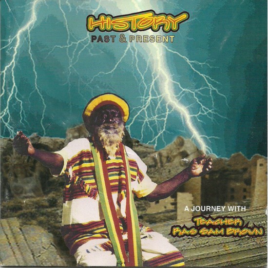 Teacher Ras Sam Brown ‎– History Past & Present (CD)