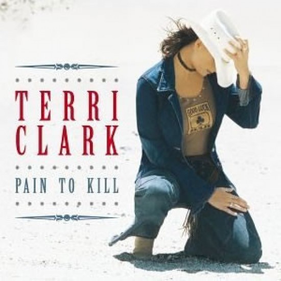 Terri Clark ‎– Pain To Kill (CD)