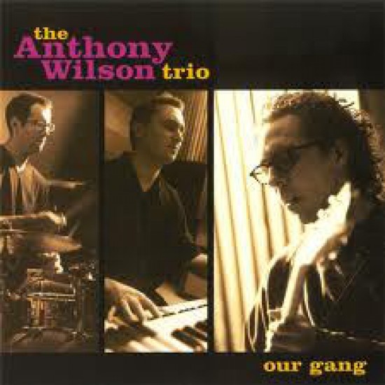 The Anthony Wilson Trio - Our Gang (Vinyl)