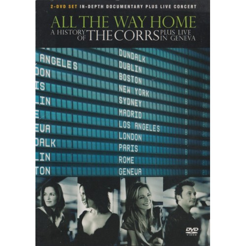 The Corrs - All The Way Home (A History Of The Corrs) Plus Live In Geneva (DVD)