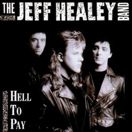 The Jeff Healey Band - Hell To Pay (CD)