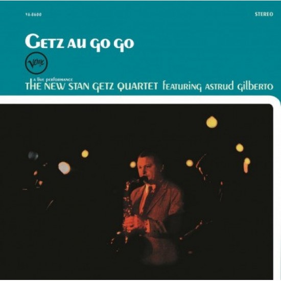 The New Stan Getz Quartet Featuring Astrud Gilberto - Getz Au Go Go (Vinyl)