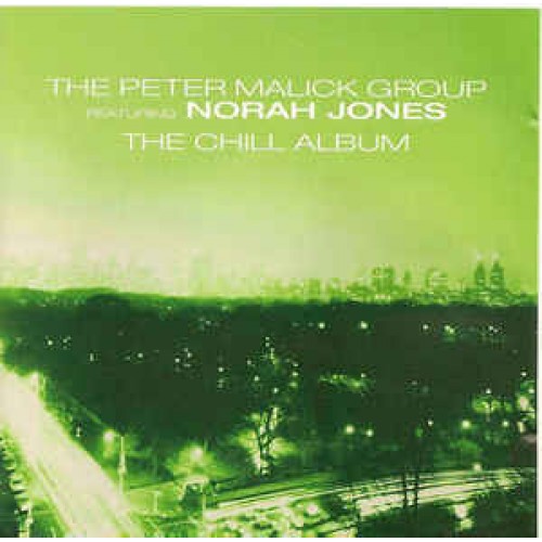 The Peter Malick Group Featuring Norah Jones ‎– The Chill Album (CD)