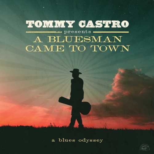 Tommy Castro - A Blues man Came to Town (Vinyl)