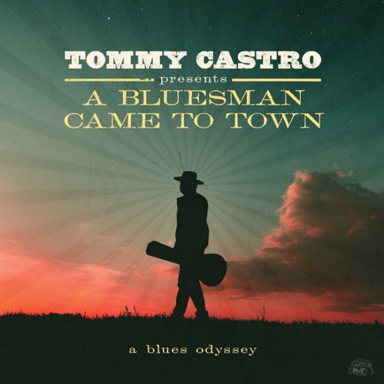 Tommy Castro - A Blues man Came to Town (Vinyl)