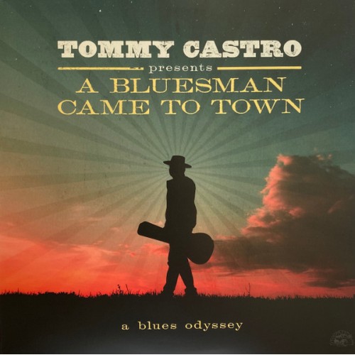 Tommy Castro – A Bluesman Came To Town (A Blues Odyssey) (Vinyl)