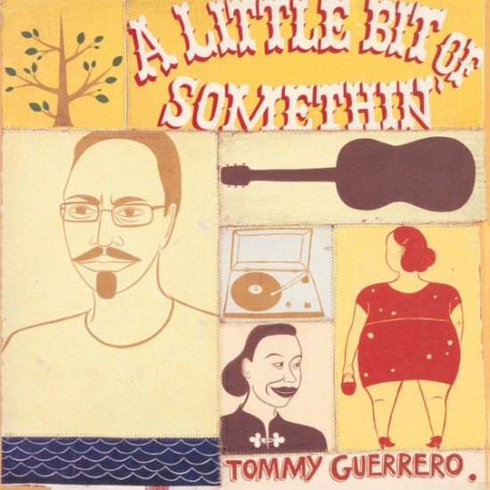 Tommy Guerrero - A Little Bit Of Somethin' (Vinyl)