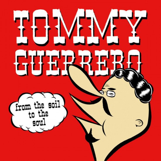 Tommy Guerrero - From The Soil To The Soul (Vinyl)