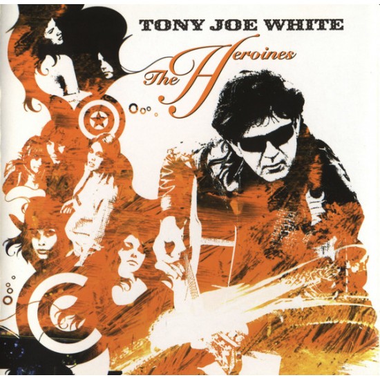 Tony Joe White - The Heroines (CD)