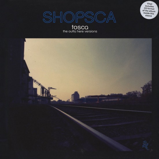 Tosca ‎– Shopsca The Outta Here Versions (Vinyl)