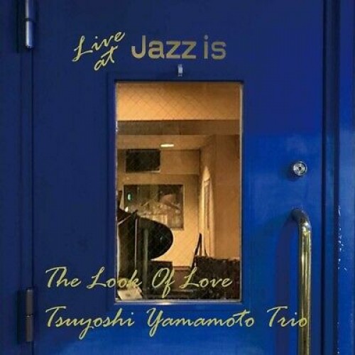 Tsuyoshi Yamamoto Trio - Look Of Love - Live At Jazz Is (Vinyl)